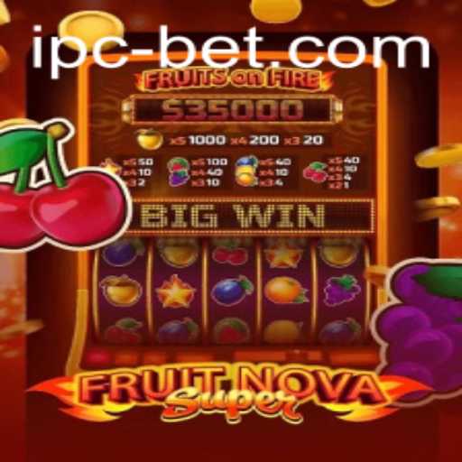 Experience the Thrill of FruitNovaSuper with IPCbet